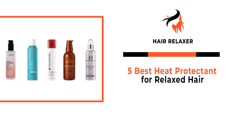 5 Best Heat Protectant for Relaxed Hair