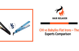 CHI vs Babyliss Flat Irons – The Experts Comparison