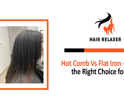 Hot Comb Vs Flat Iron - Making the Right Choice for Hair